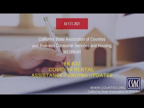 CSAC Webinar: AB 832 Tenant Protections and Rental Assistance (July 21, 2021)