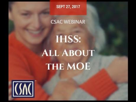 CSAC Webinar – IHSS: All About the MOE