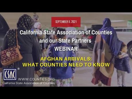CSAC Webinars: Afghan Arrivals: What Counties Need to Know (September 8, 2021)