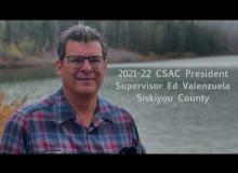 Meet Your 2021-22 CSAC President: Siskiyou County Supervisor Ed Valenzuela